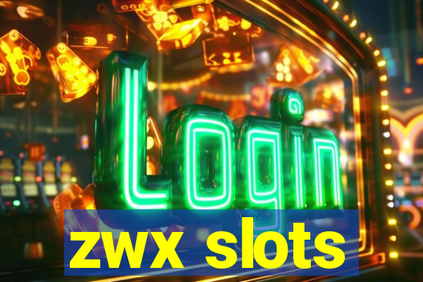 zwx slots